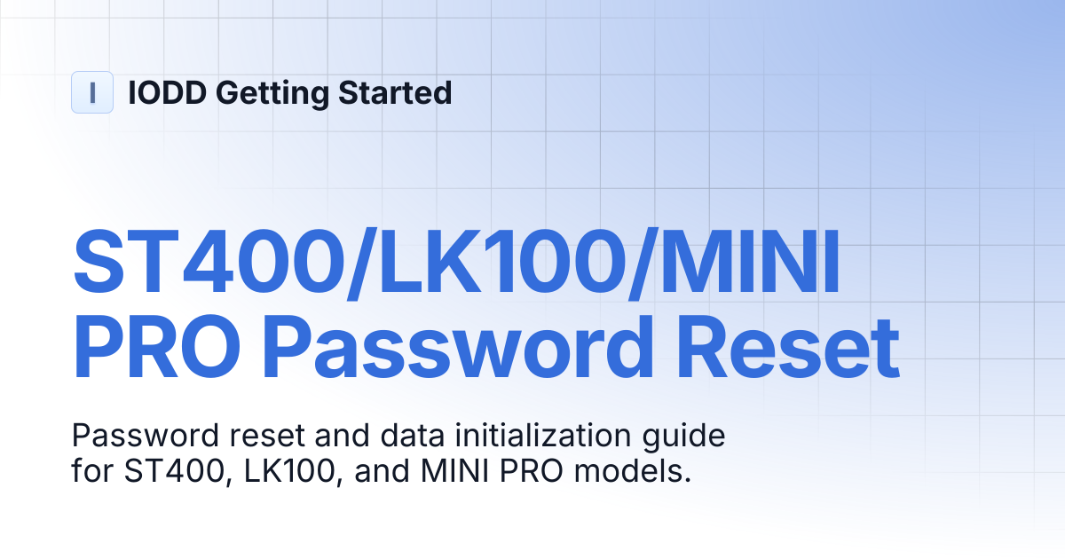 ST400/LK100/MINI PRO Password Reset | IODD Getting Started